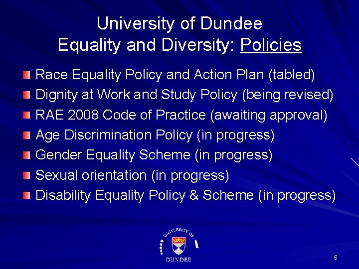 University of Dundee Equality and Diversity: Policies Race Equality Policy and Action Plan (tabled)