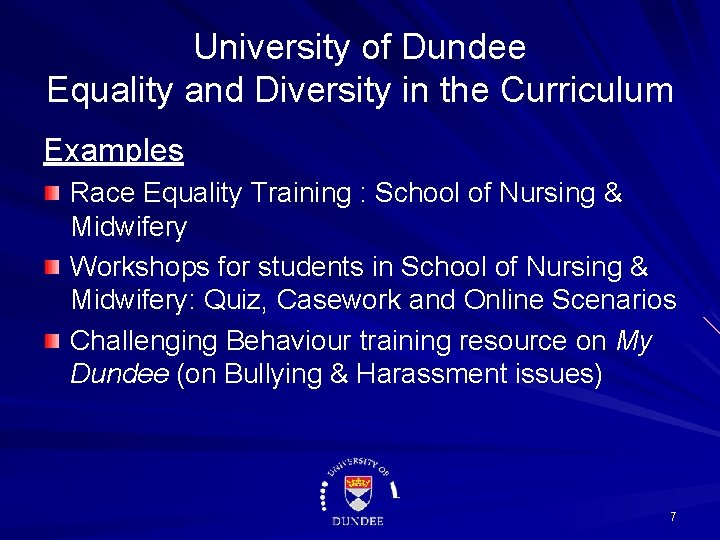 University of Dundee Equality and Diversity in the Curriculum Examples Race Equality Training :