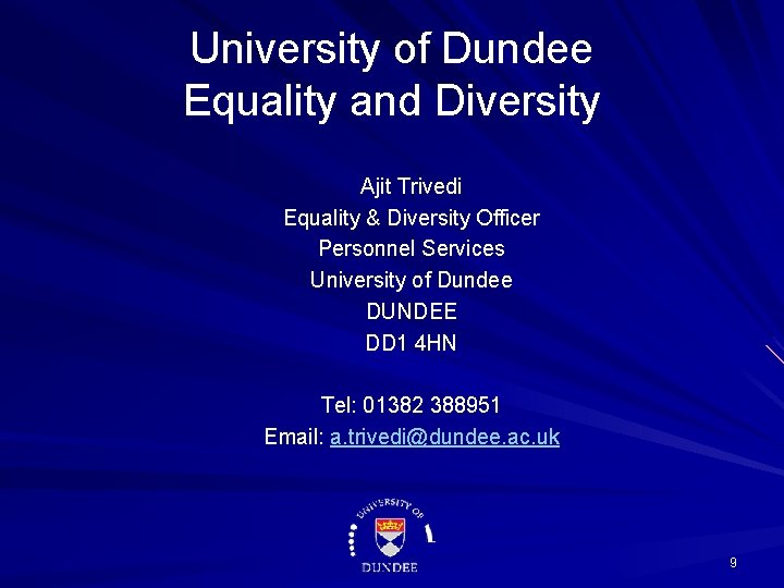 University of Dundee Equality and Diversity Ajit Trivedi Equality & Diversity Officer Personnel Services