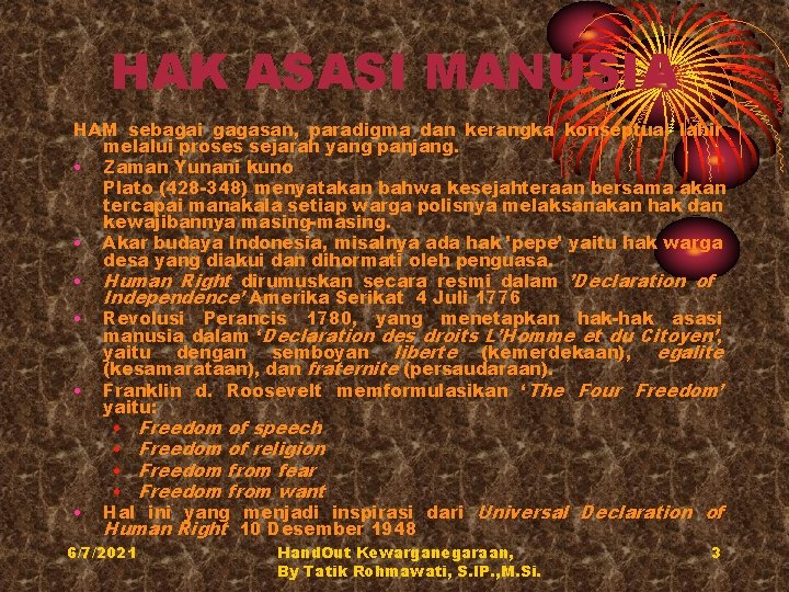 HAK ASASI MANUSIA HAM sebagai gagasan, paradigma dan kerangka konseptual lahir melalui proses sejarah