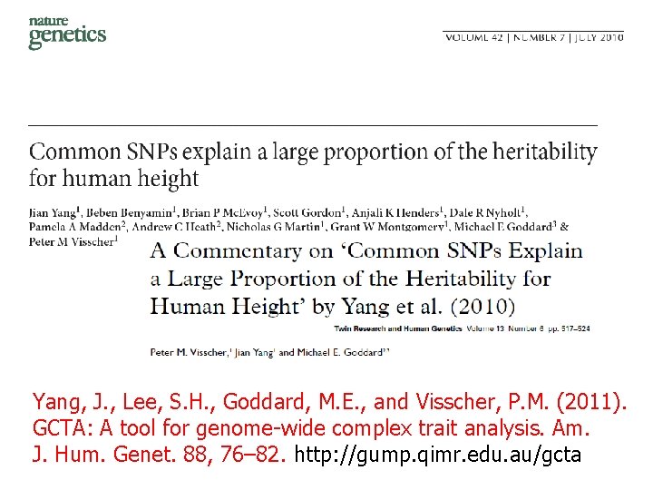 Yang, J. , Lee, S. H. , Goddard, M. E. , and Visscher, P.
