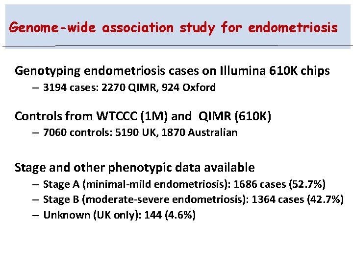 Genome-wide association study for endometriosis Genotyping endometriosis cases on Illumina 610 K chips –