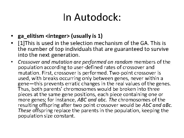 In Autodock: • ga_elitism <integer> (usually is 1) • [1]This is used in the