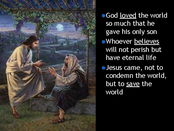 God loved the world so much that he gave his only son Whoever believes