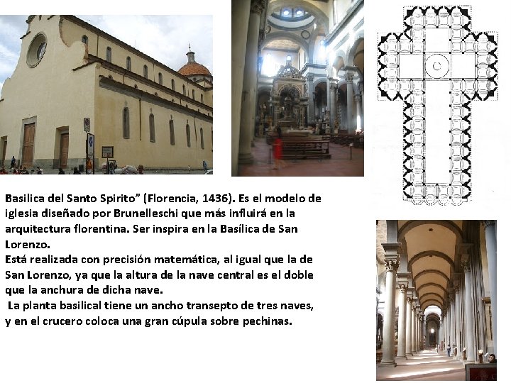 Basilica del Santo Spirito” (Florencia, 1436). Es el modelo de iglesia diseñado por Brunelleschi