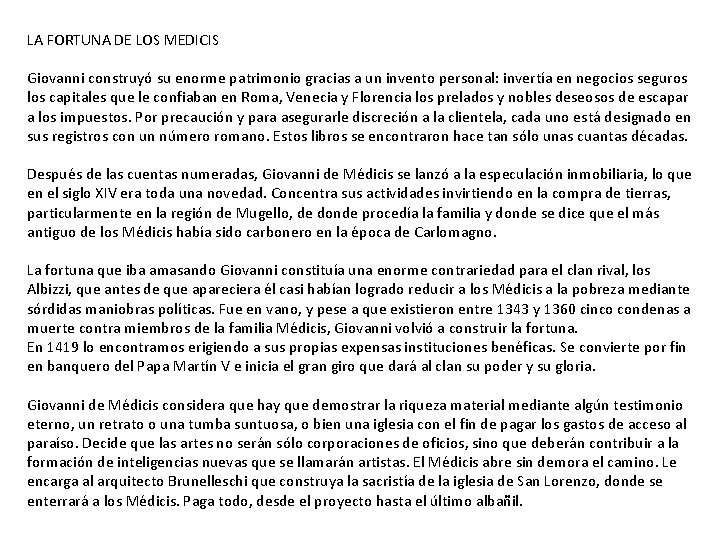 LA FORTUNA DE LOS MEDICIS Giovanni construyó su enorme patrimonio gracias a un invento