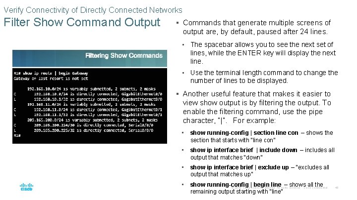 Verify Connectivity of Directly Connected Networks Filter Show Command Output § Commands that generate