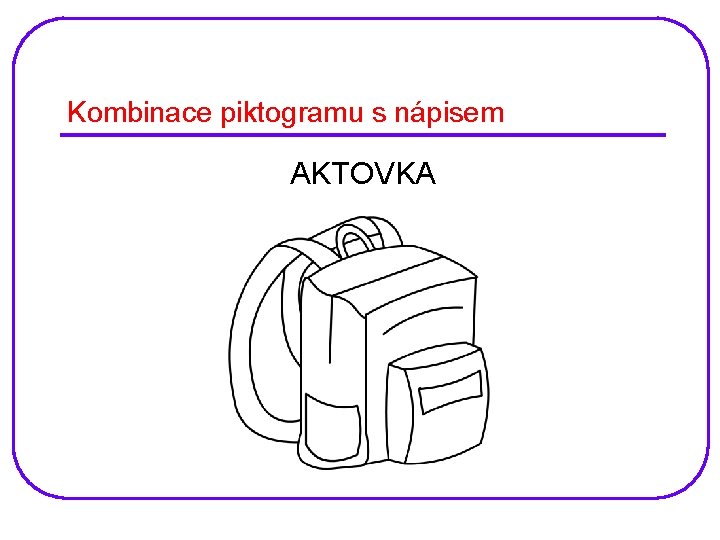 Kombinace piktogramu s nápisem AKTOVKA 
