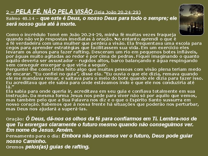 2 – PELA FÉ, NÃO PELA VISÃO (leia João 20. 24 -29) que este