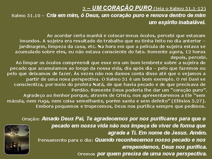 3 Salmo 51. 10 – – UM CORAÇÃO PURO (leia o Salmo 51. 1