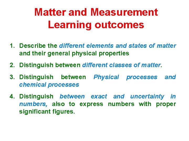 Matter and Measurement Learning outcomes 1. Describe the different elements and states of matter