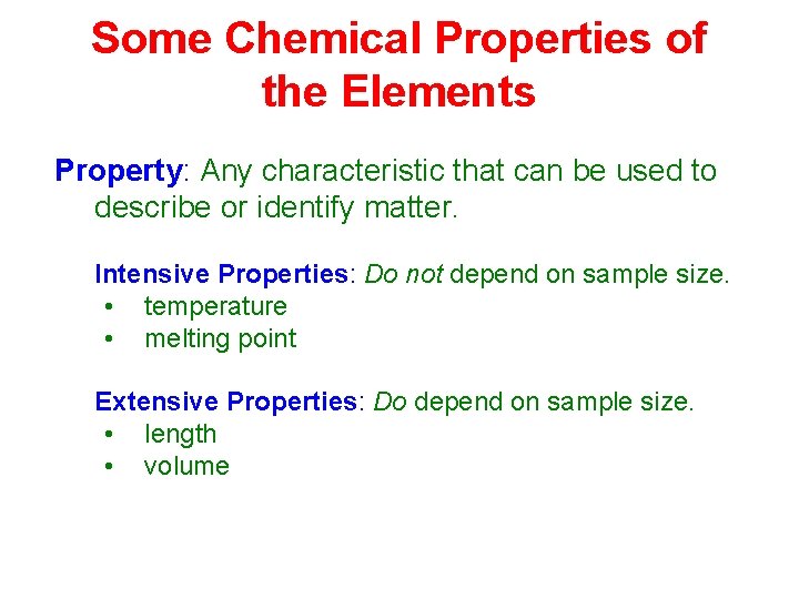 Some Chemical Properties of the Elements Property: Any characteristic that can be used to