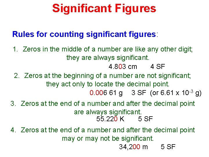 Significant Figures Rules for counting significant figures: 1. Zeros in the middle of a