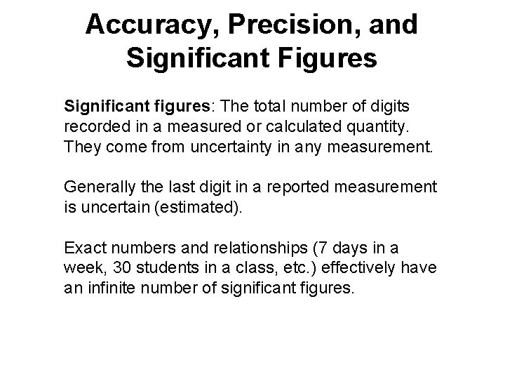 Accuracy, Precision, and Significant Figures Significant figures: The total number of digits recorded in