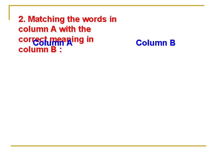 2. Matching the words in column A with the correct meaning in Column A