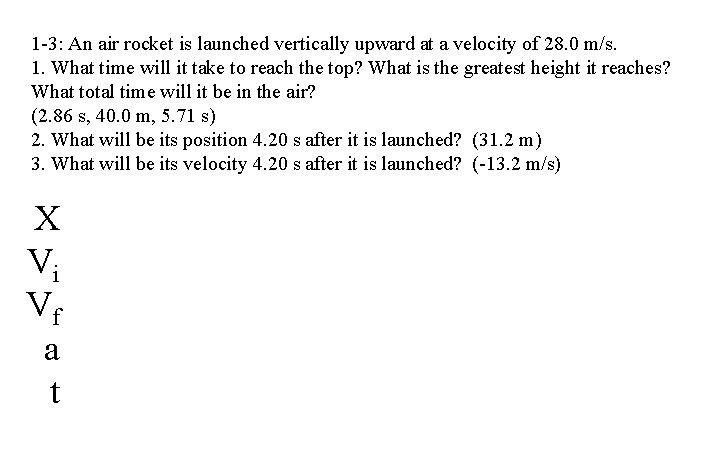 1 -3: An air rocket is launched vertically upward at a velocity of 28.