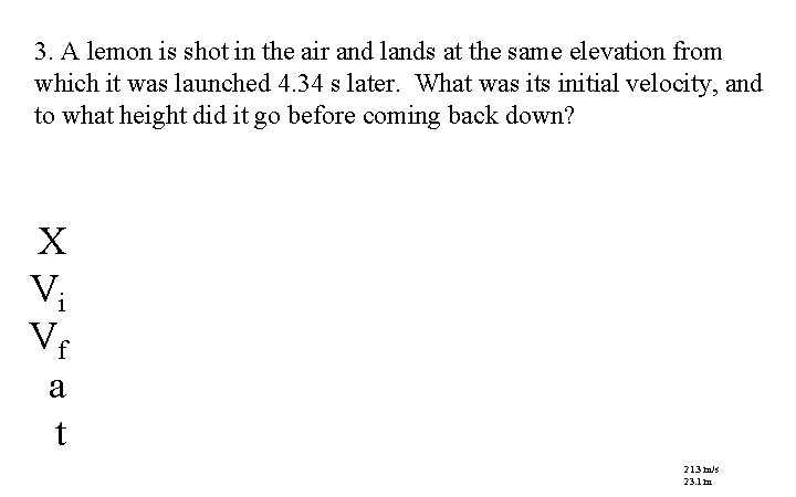 3. A lemon is shot in the air and lands at the same elevation