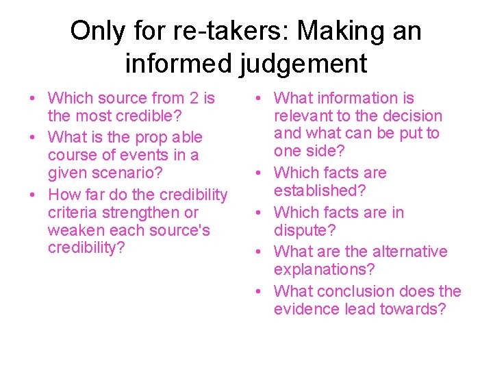 Only for re-takers: Making an informed judgement • Which source from 2 is the