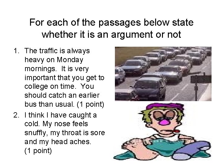 For each of the passages below state whether it is an argument or not