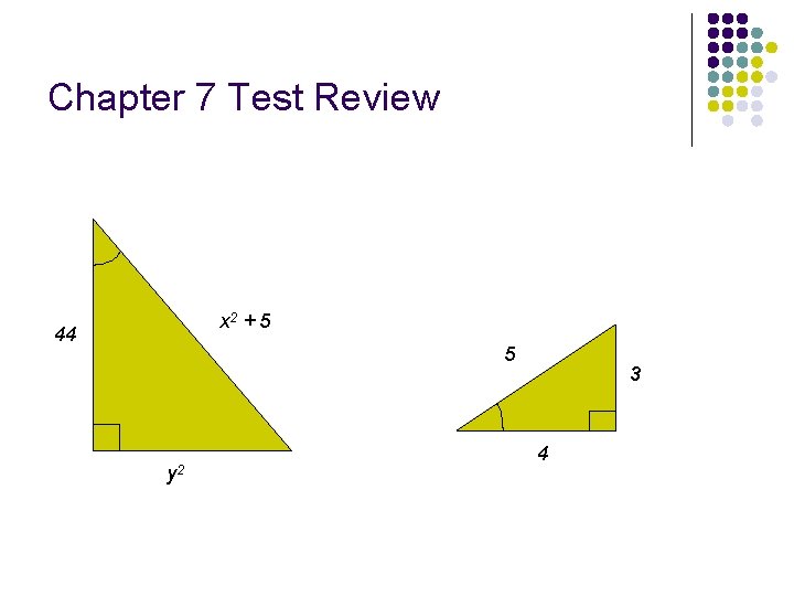 Chapter 7 Test Review x 2 + 5 44 5 y 2 3 4