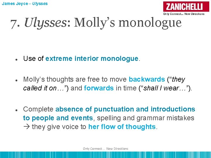 James Joyce – Ulysses 7. Ulysses: Molly’s monologue Use of extreme interior monologue. Molly’s