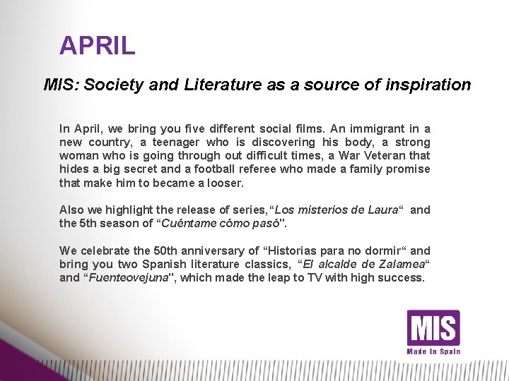 APRIL MIS: Society and Literature as a source of inspiration In April, we bring