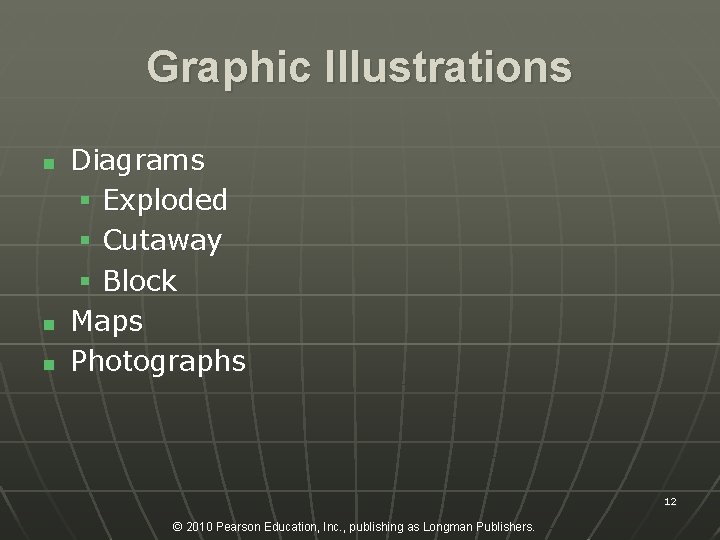 Graphic Illustrations n n n Diagrams § Exploded § Cutaway § Block Maps Photographs