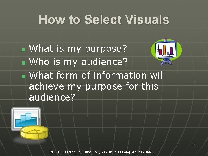 How to Select Visuals n n n What is my purpose? Who is my