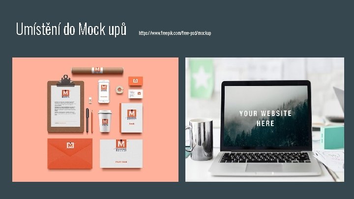 Umístění do Mock upů https: //www. freepik. com/free-psd/mockup 