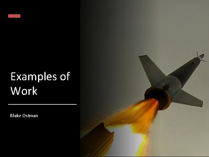 Examples of Work Blake Ostman 