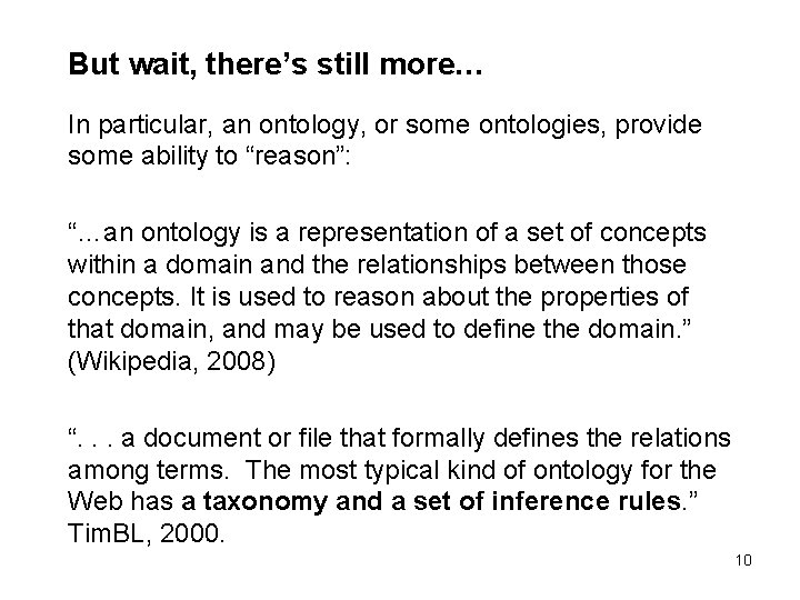 But wait, there’s still more… In particular, an ontology, or some ontologies, provide some But wait, there’s still more… In particular, an ontology, or some ontologies, provide some