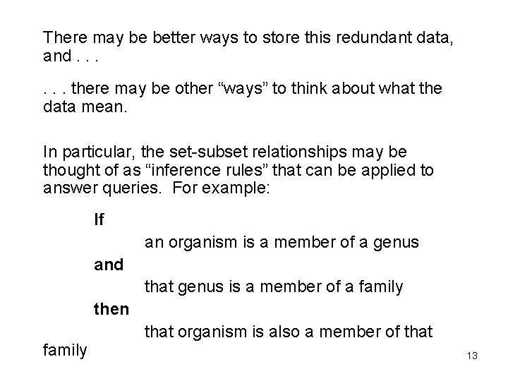 There may be better ways to store this redundant data, and. . . there There may be better ways to store this redundant data, and. . . there