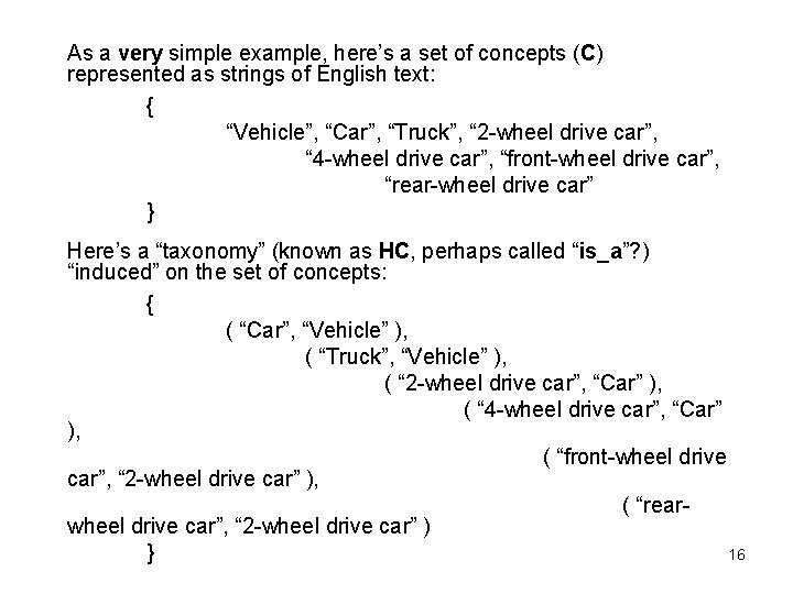 As a very simple example, here’s a set of concepts (C) represented as strings As a very simple example, here’s a set of concepts (C) represented as strings