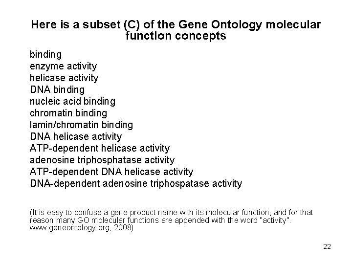 Here is a subset (C) of the Gene Ontology molecular function concepts binding enzyme Here is a subset (C) of the Gene Ontology molecular function concepts binding enzyme