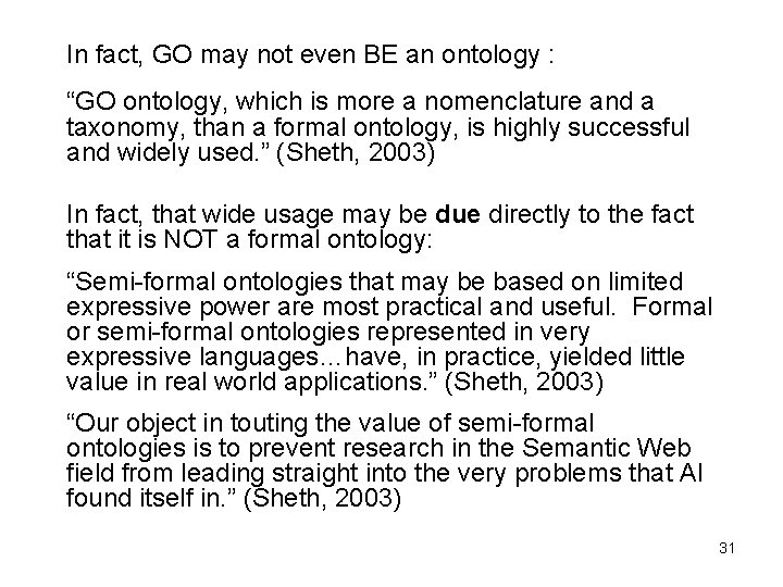 In fact, GO may not even BE an ontology : “GO ontology, which is In fact, GO may not even BE an ontology : “GO ontology, which is