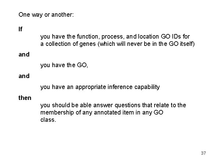 One way or another: If you have the function, process, and location GO IDs One way or another: If you have the function, process, and location GO IDs
