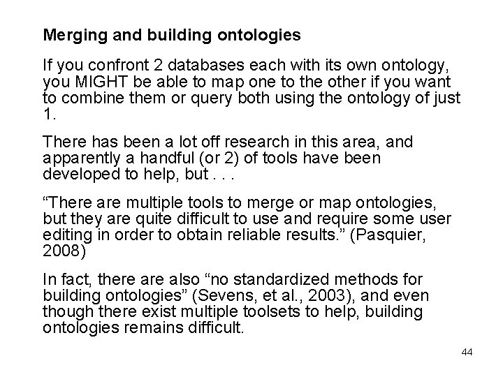 Merging and building ontologies If you confront 2 databases each with its own ontology, Merging and building ontologies If you confront 2 databases each with its own ontology,