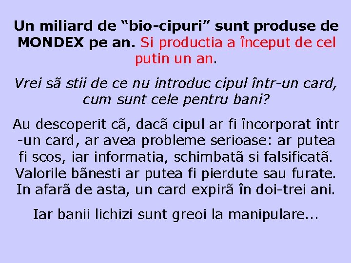 Un miliard de “bio-cipuri” sunt produse de MONDEX pe an. Si productia a început