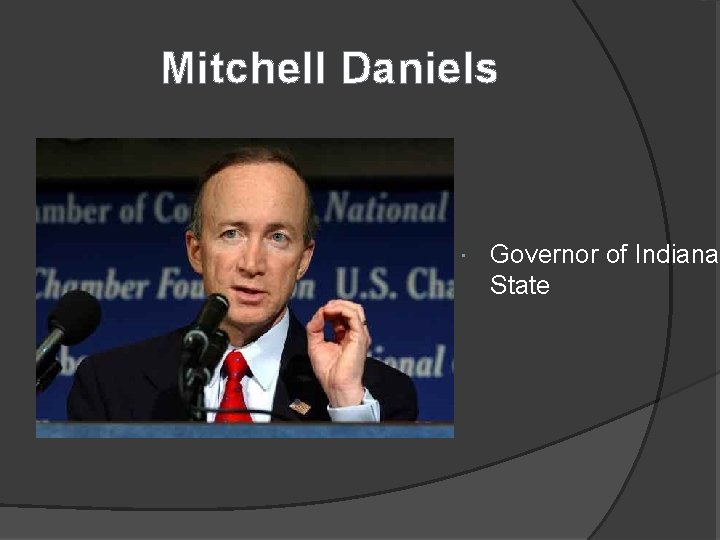 Mitchell Daniels Governor of Indiana State 