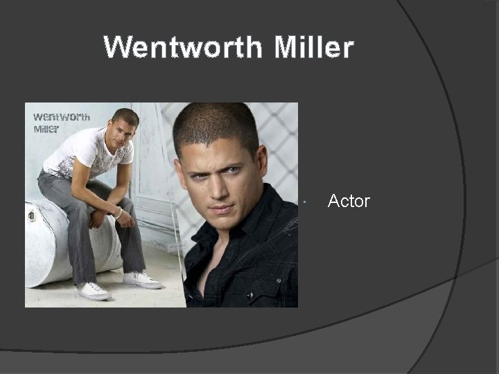 Wentworth Miller Actor 