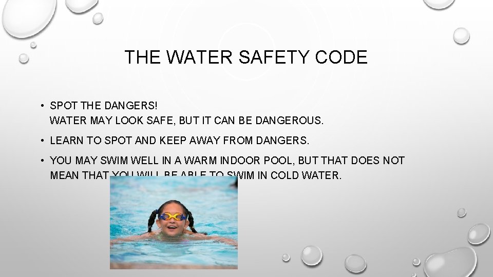 THE WATER SAFETY CODE • SPOT THE DANGERS! WATER MAY LOOK SAFE, BUT IT