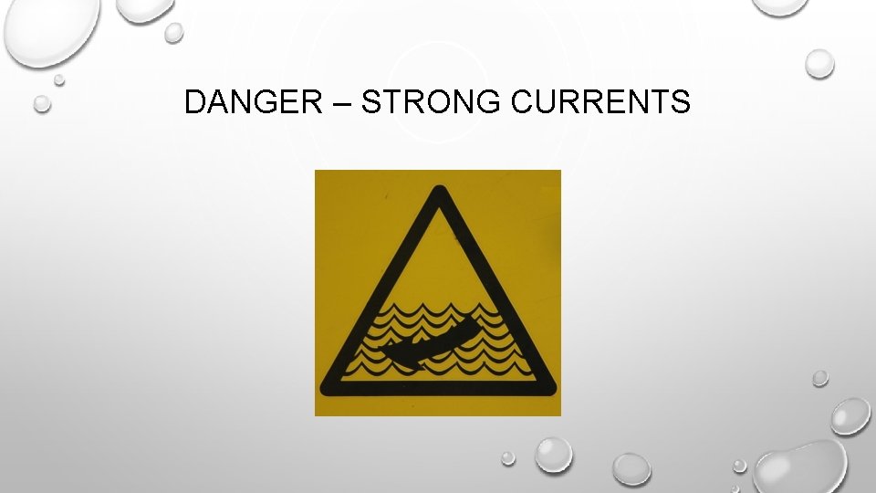 DANGER – STRONG CURRENTS 