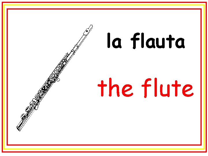 la flauta the flute 