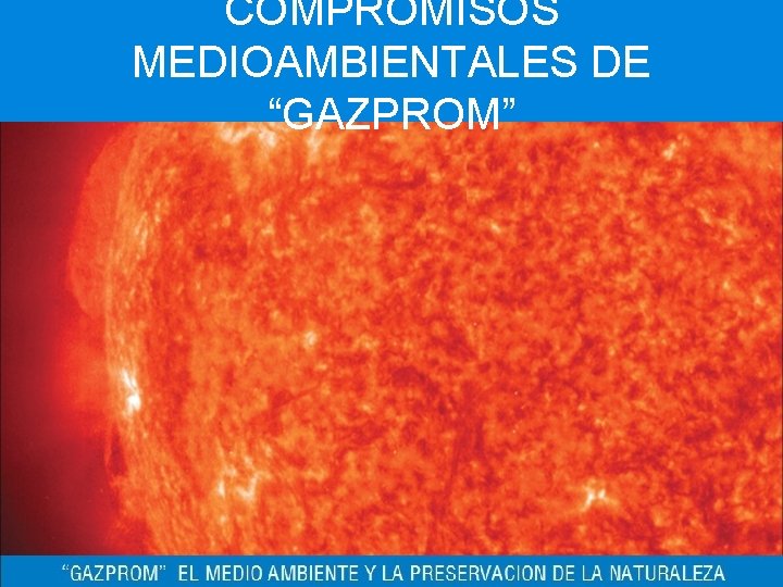 COMPROMISOS MEDIOAMBIENTALES DE “GAZPROM” 