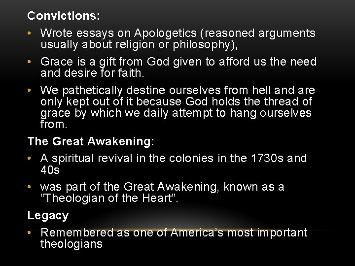 Convictions: • Wrote essays on Apologetics (reasoned arguments usually about religion or philosophy), •