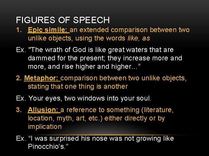 FIGURES OF SPEECH 1. Epic simile: an extended comparison between two unlike objects, using