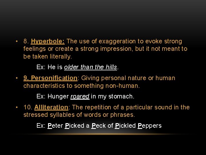  • 8. Hyperbole: The use of exaggeration to evoke strong feelings or create