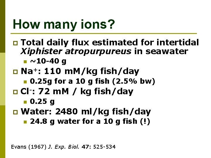 How many ions? p Total daily flux estimated for intertidal Xiphister atropurpureus in seawater How many ions? p Total daily flux estimated for intertidal Xiphister atropurpureus in seawater