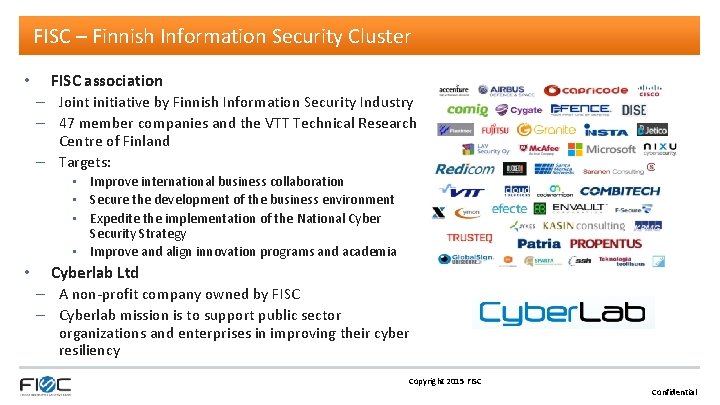 FISC – Finnish Information Security Cluster • FISC association – Joint initiative by Finnish
