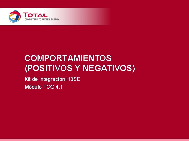 COMPORTAMIENTOS (POSITIVOS Y NEGATIVOS) Kit de integración H 3 SE Módulo TCG 4. 1